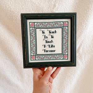 Thrifted Goods - “To Teach Is To Touch A Life Forever” Cross Stitch