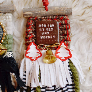 Mini Weave - Christmas Vacation - DON'T PISS ME OFF ART. + HOW CAN IT GET ANY WORSE?