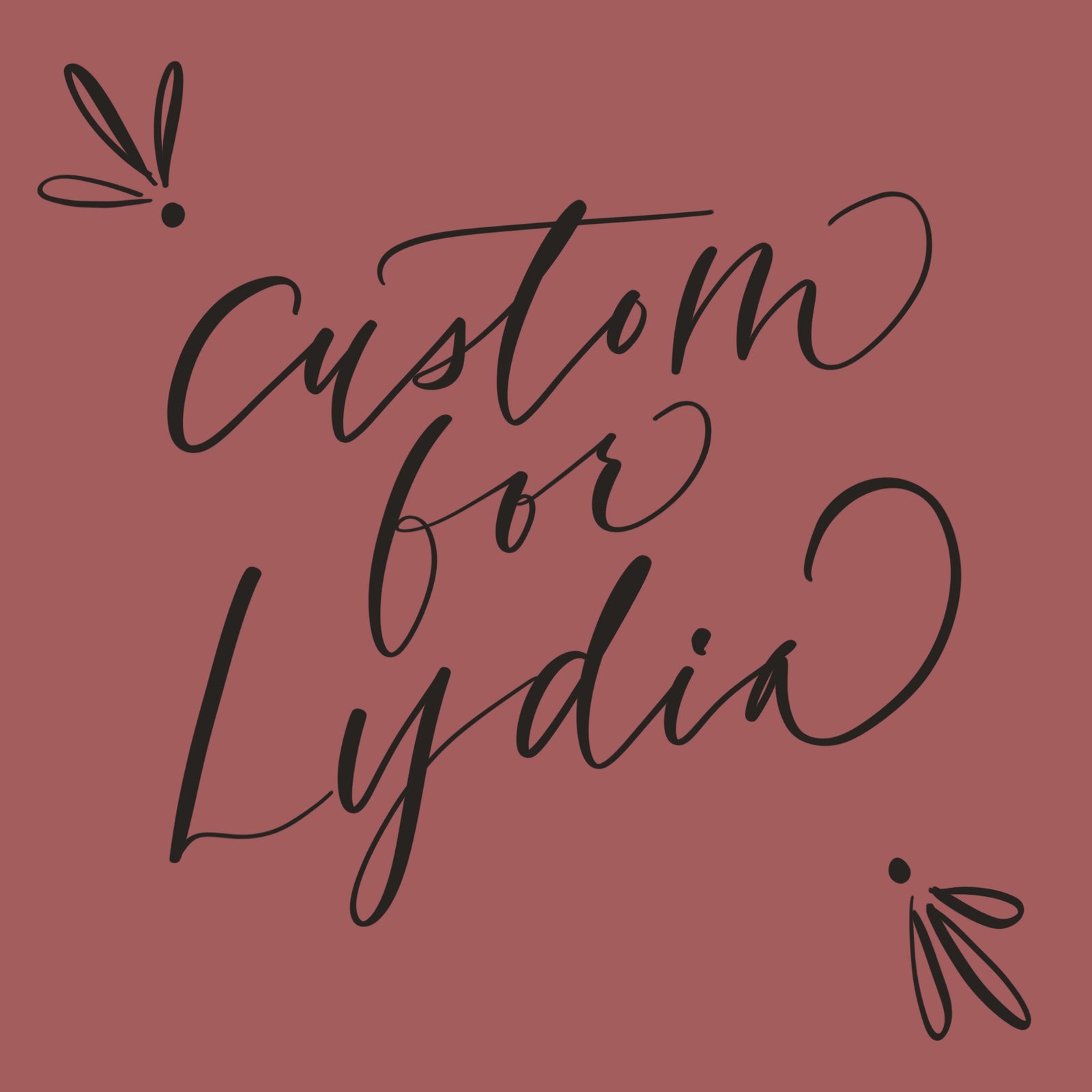 Custom for Lydia