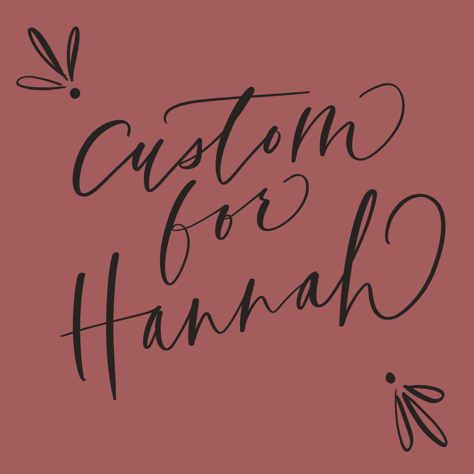 Custom for Hannah