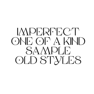 IMPERFECT ~ ONE OF A KIND ~ SAMPLE ~ OLD STYLES