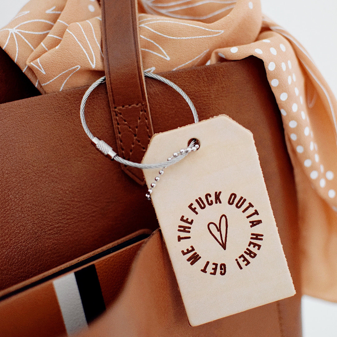 Luggage Tag - Get Me The F*CK Outta Here!