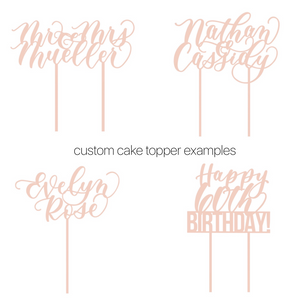 Cake Topper - CUSTOM (With Options)